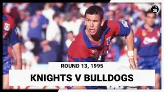 Newcastle Knights v Sydney Bulldogs | Round 13, 1995 | Full Match Replay | NRL Throwback