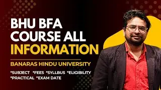 BHU BFA 2025-26 Full Guide | Eligibility, Exam Pattern, Syllabus, Tips & More!