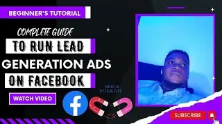 How to Create a Facebook Lead Generation Campaign that Convert in 2022