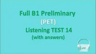 B1 Preliminary (PET) Listening Test 14 with answers (new format)
