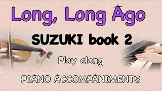 LONG, LONG AGO | SUZUKI VIOLIN BOOK 2 - Violin practice play-along with Piano + Metronome