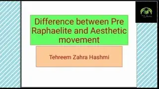 Difference between Pre Raphaelite and Aesthetic movement || Tehreem Zahra Hashmi