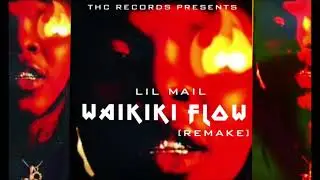 LIL MAIL - WAIKIKI FLOW [REMAKE]