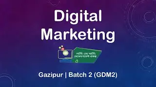 Digital Marketing | Class 23 | Gazipur | Batch 2 (GDM2)