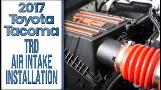 2017 Toyota Tacoma - TRD Air Intake Installation Guide - The Build S4E12 by Infotainment.com