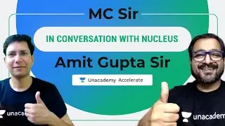 In Conversation with Nucleus Education: Amit Gupta (AG Sir) | MC Sir | Unacademy Accelerate