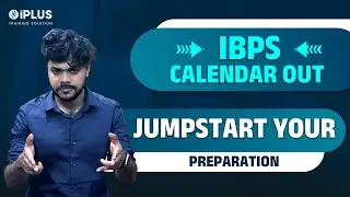 IBPS Calendar Out... Jumpstart Your Preparation | IBPS Clerk | SBI | RRB | PO | iPlus TS