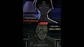 Ayanokoji Kiyotaka vs Johan Liebert (Outsmarting)| Cote vs Monster #edit#animeedit