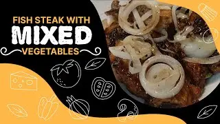 How to Cook Halibut Fish Steak with Mixed Vegetables Pinoy Style
