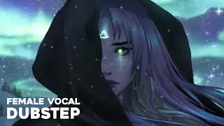 Best Female Vocal Dubstep Mix 2021 ♫ Dubstep Female Vocals Gaming Music Mix 2021