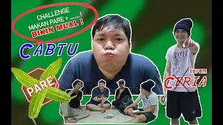 CHALLENGE MAKAN PARE  COMBO TERASI BIKIN MUAL - CABTU CERIA EPISODE 2