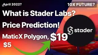 What is Stader Labs? MaticX Polygon, Price Prediction! 10X Future?