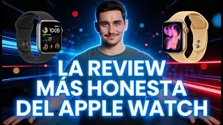 LA REVIEW M&Aacute;S HONESTA DEL APPLE WATCH