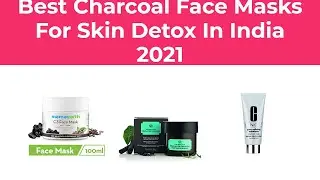 10 Best Charcoal Face Masks For Skin Detox In India 2021