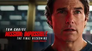 Mission: Impossible &ndash; The Final Reckoning | Teaser Trailer (2025 Movie) - Tom Cruise