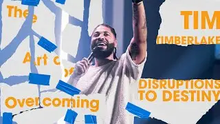 Disruptions to Destiny | Tim Timberlake | Celebration Everywhere