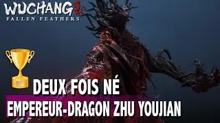 DEUX FOIS N&Eacute; - EMPEREUR-DRAGON ZHU YOUJIAN BOSS FIGHT TROPH&Eacute;E  - WUCHANG FALLEN FEATHERS