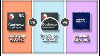 Snapdragon 765 765G 730 730G vs Helio G90T Comparison