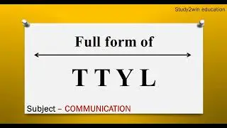 TTYL ka full form | Full form in English  | Subject -  COMMUNICATION