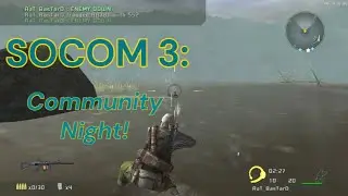 SOCOM 3: Online Community Night! | PSO or RE:OB later?
