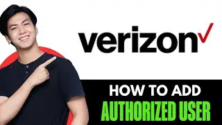 How To Add Authorized User On Verizon App (2025)