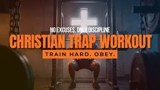 Christian Trap Workout | No Excuses, Only Discipline
