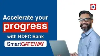 Accelerate your progress with HDFC Bank SmartGATEWAY!