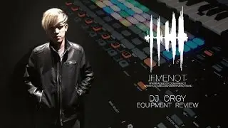 IFMENOT DJ ORGY  - Equipment Review