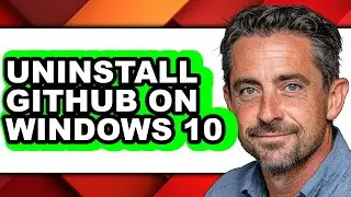 How to Uninstall Github on Windows 10 (full Guide)