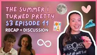 WE&rsquo;VE REACHED THE END&hellip;. 🐚 | THE SUMMER I TURNED PRETTY RECAP + ANALYSIS - SERIES FINALE S3 E11