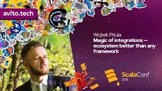 Magic of integrations &mdash; ecosystem better than any framework / Wojtek Pitula (Sony Electronics)