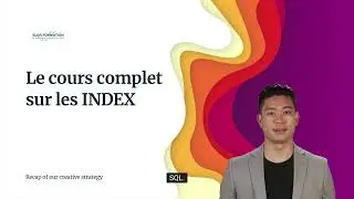 SQL Server : Le cours complet sur les INDEX  | ELOA FORMATION