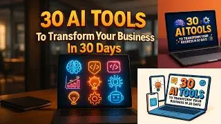 30 AI Tools To Transform Your Business In 30 Days