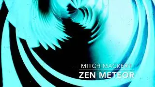 Mitch Mackert - Zen Meteor (Single)