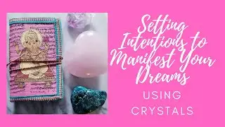 How to Program Crystals - Programming Healing Crystals With The Power of Intention to Manifest