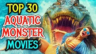 Top 30 Most Terrifying Aquatic Monster Movies - Explored