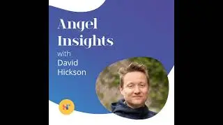 David Hickson of Founders Factory on Angel Insights