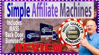 Simple Affiliate Machines Review With Demo and 🚦 Mass Super 🤐 Back Door Bonuses 🚦