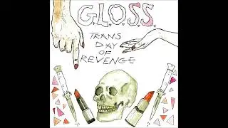 GLOSS - Trans Day Of Revenge (Full Albun)
