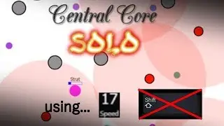 Central Core Solo with NO SHIFT and 17 Speed - Evades.io