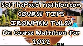 SET THE PACE TRIATHLON // COURSE TIPS // IRONMAN TULSA // 2022 ON COURSE NUTRITION