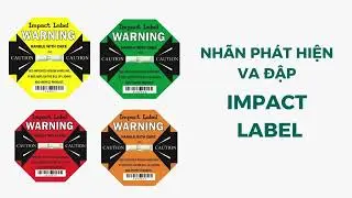 Nh&atilde;n Impact Label v&agrave; Leaning Label - Giải ph&aacute;p c&ocirc;ng nghệ ghi nhận sự cố trong vận chuyển h&agrave;ng h&oacute;a