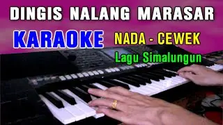 DINGIS NALANG MARASAR - KARAOKE NADA CEWEK