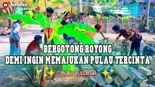 Inilah Pekerjaan Pemuda-Pemuda Bajo Demi Ingin Memajukan Pulau Tercintanya (Pulau Sailus Besar)