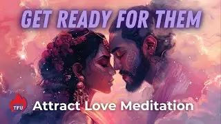 Get Ready For Your Twin Flame Meditation To Attract PERFECT LOVE