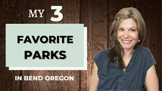 My 3 Favorite Parks in Bend Oregon