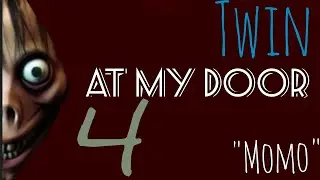 TWIN at MY DOOR- Part 4 