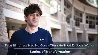 Face Blindness Had No Cure &ndash; Then He Tried Dr Joe&rsquo;s Work