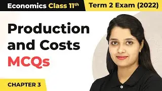 Class 11 Microeconomics Chapter 3 | Production and Costs MCQs