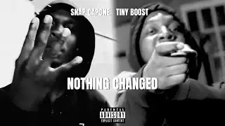 TINY BOOST feat. SNAP CAPONE - NOTHING CHANGED
